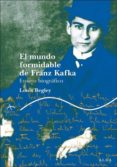 EL MUNDO FORMIDABLE DE FRANZ KAFKA de BEGLEY, LOUIS 