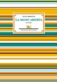 LA MANO ABIERTA. ANTOLOGIA di MARISCAL, JULIO 