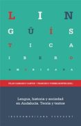 LENGUA, HISTORIA Y SOCIEDAD EN ANDALUCIA: TEORIA Y TEXTOS de CARRASCO CANTOS, PILAR  TORRES MONTES, FRANCISCO 