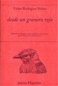 DESDE UN GRANERO ROJO (PREMIO ALFONS EL MAGNANIM VALENCIA DE POES IA EN CASTELLANO) di RODRIGUEZ NUEZ, VICTOR 