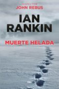 MUERTE HELADA (SERIE JOHN REBUS 7) de RANKIN, IAN 