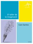 EL TALLER DE LA IMAGINACION de SANTOS, CARE 