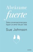 ABRZAME FUERTE de JOHNSON , SUE 