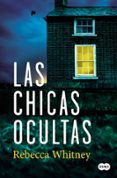 LAS CHICAS OCULTAS di WHITNEY, REBECCA 