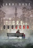 EL TIGRE Y LA DUQUESA de SOLE, JORDI 