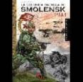 LA SEGUNDA BATALLA DE SMOLENKS 1943 di ORMEO CHICANO, JAVIER 