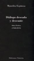 DIALOGO DESEADO Y DESEANTE di ESPINOSA, MANOLITA 
