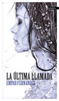 LA LTIMA LLAMADA de FERNANDEZ GOMEZ, EMPAR 
