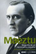 MAEZTU: BIOGRAFIA DE UN NACIONALISTA ESPAOL de GONZALEZ CUEVAS, PEDRO CARLOS 