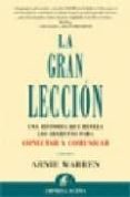 LA GRAN LECCION: UNA HISTORIA QUE REVELA LOS SECRETOS PARA CONECT AR Y COMUNICAR di WARREN, ARNIE 