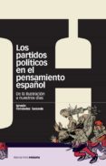 LOS PARTIDOS POLITICOS EN EL PENSAMIENTO ESPAOL de FERNANDEZ SARASOLA, IGNACIO 