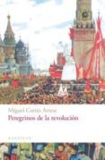 PEREGRINOS DE LA REVOLUCION de CORTES ARRESE, MIGUEL 