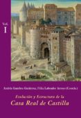 ESTRUCTURA Y EVOLUCION DE LA CASA REAL DE CASTILLA (ESTUCHE 2 VOL S) di GAMBRA GUTIERREZ, ANDRES  LABRADOR ARROYO, FELIX 