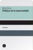 POLITICA DE LA INMORTALIDAD: CUATRO CONVERSACIONES CON THOMAS KNO EPFEL de GROYS, BORIS 