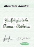 GRAFOLOGIA DE LA FIRMA-RUBRICA de XANDRO, MAURICIO 