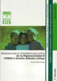 PROGRAMA PARA EL TRATAMIENTO EDUCATIVO DE LA HIPERACTIVIDAD II. A TRESO-II: ATENCION, REFLEXION Y SOSIEGO de VALLES ARANDIGA, ANTONIO 