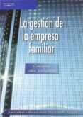 GESTION DE LA EMPRESA FAMILIAR: CONCEPTOS, CASOS Y SOLUCIONES de CASILLAS BUENO, JOSE CARLOS  DIAZ FERNANDEZ, CARMEN  SANCHEZ VAZQUEZ, ADOLFO 