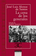 LA CENA DE LOS GENERALES de ALONSO DE SANTOS, JOSE LUIS 