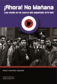 AHORA! NO MAANA: LOS MODS EN LA NUEVA OLA ESPAOLA 1979-1985 de MARTINEZ VAQUERO, PABLO 