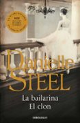 LA BAILARINA; EL CLON de STEEL, DANIELLE 