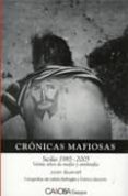 CRONICAS MAFIOSAS: SICILIA (1985-2005): VEINTE AOS DE MAFIA Y AN TIMAFIA di QUERALT, JOAN 