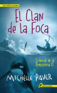 EL CLAN DE LA FOCA: CRONICAS DE LA PREHISTORIA II de PAVER, MICHELLE 