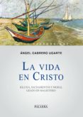 LA VIDA EN CRISTO de CABRERO UGARTE, ANGEL 