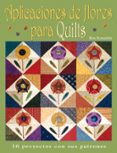APLICACIONES DE FLORES PARA QUILTS de SCHAEFER, KIM 