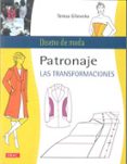 PATRONAJE: LAS TRANSFORMACIONES de GILEWSKA, TERESA 