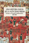 UNA HISTORIA NUEVA DE LA ALTA EDAD MEDIA de WICKHAM, CHRIS 