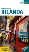 LO ESENCIAL DE IRLANDA 2013 (GUIA VIVA) de TORRES, ANTONIO 