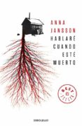 HABLARE CUANDO ESTE MUERTO de JANSSON, ANNA   JANSSON, ANNA 