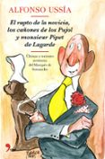 (PE) EL RAPTO DE LA NOVICIA, LOS CAONES DE LOS PUJOL Y MONSIEUR PIPET DE LAGARDE de USSIA, ALFONSO 