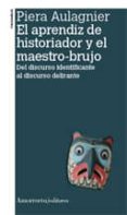 EL APRENDIZ DE HISTORIADOR Y EL MAESTRO BRUJO (2 ED.) di AULAGNIER, PIERA 