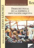 DERECHO PENAL DE LA EMPRESA E IMPUTACION OBJETIVA di FEIJOO SANCHEZ, BERNARDO JOSE 