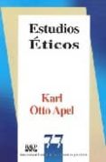 ESTUDIOS ETICOS di APEL, KARL-OTTO 