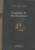 PARADIGMAS DE FILOSOFIA PRIMERA de APEL, KARL-OTTO 