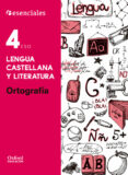ESENCIALES OXFORD. LENGUA CASTELLANA Y LITERATURA. ORTOGRAFA. 4 ESO di VV.AA. 
