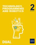 INICIA DUAL TECHNOLOGY, PROGRAMMING AND ROBOTICS 2 ESO COMUNIDAD MADRID PACK di VV.AA. 