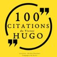100 Citations De Victor Hugo (audiolibro)