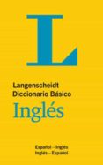 DICCIONARIO BASICO INGLES/ESPAOL (LANGENSCHEIDT) di VV.AA. 