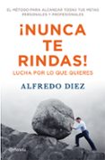 NUNCA TE RINDAS de DIEZ, ALFREDO 