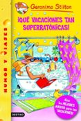 GS 24 :QUE VACACIONES TAN SUPERRATONICAS! de STILTON, GERONIMO 