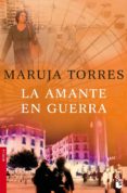 LA AMANTE EN GUERRA de TORRES, MARUJA 