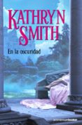 EN LA OSCURIDAD de SMITH, KATHRYN 