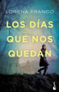 LOS DIAS QUE NOS QUEDAN de FRANCO, LORENA 