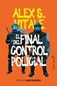 EL FINAL DEL CONTROL POLICIAL di VITALE, ALEX 