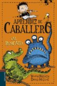 APRENDIZ DE CABALLERO 6 : AL RESCATE ! de FRENCH, VIVIAN 