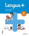 LENGUA + SERIE PRACTICA 6 EDUCACION PRIMARIA ED 2019 CAST. di VV.AA. 