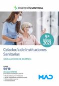 MANUAL DEL CELADOR DE INSTITUCIONES SANITARIAS. SIMULACROS DE EXAMEN di VV.AA. 